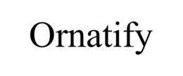 ORNATIFY