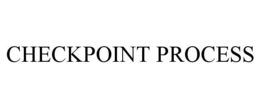 CHECKPOINT PROCESS