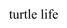 TURTLE LIFE