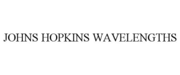 JOHNS HOPKINS WAVELENGTHS