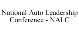 NATIONAL AUTO LEADERSHIP CONFERENCE - NALC
