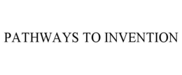 PATHWAYS TO INVENTION