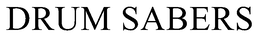 DRUM SABERS