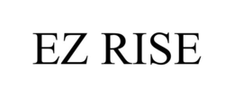 EZ RISE