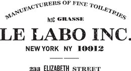 MANUFACTURERS OF FINE TOILETRIES NYC GRASSE LE LABO INC. NEW YORK NY 10012 233 ELIZABETH STREET