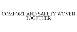 COMFORT AND SAFETY WOVEN TOGETHER