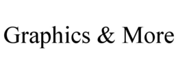 GRAPHICS & MORE