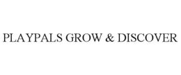 PLAYPALS GROW & DISCOVER