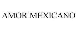 AMOR MEXICANO