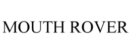 MOUTH ROVER