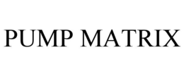 PUMP MATRIX