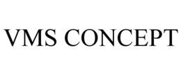 VMS CONCEPT
