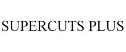 SUPERCUTS PLUS