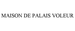 MAISON DE PALAIS VOLEUR