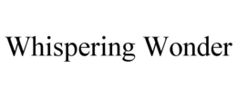 WHISPERING WONDER