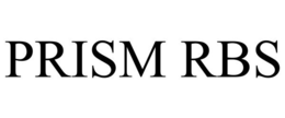 PRISM RBS