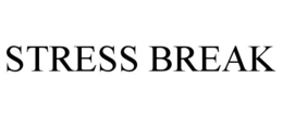 STRESS BREAK
