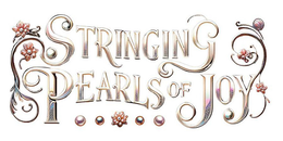 STRINGING PEARLS OF JOY