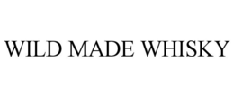 WILD MADE WHISKY