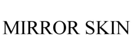 MIRROR SKIN