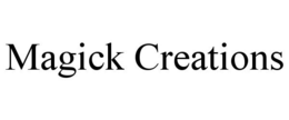MAGICK CREATIONS