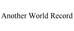 ANOTHER WORLD RECORD