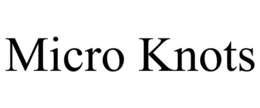 MICRO KNOTS