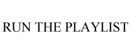 RUN THE PLAYLIST
