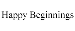 HAPPY BEGINNINGS