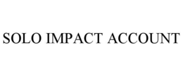 SOLO IMPACT ACCOUNT