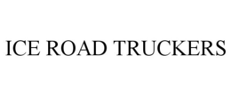 ICE ROAD TRUCKERS