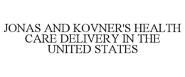 JONAS AND KOVNER'S HEALTH CARE DELIVERY IN THE UNITED STATES