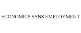 ECONOMICS SANS EMPLOYMENT