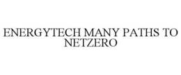 ENERGYTECH MANY PATHS TO NETZERO