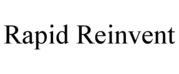 RAPID REINVENT
