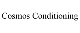 COSMOS CONDITIONING