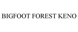 BIGFOOT FOREST KENO