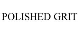 POLISHED GRIT
