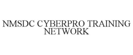 NMSDC CYBERPRO TRAINING NETWORK