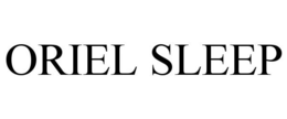 ORIEL SLEEP
