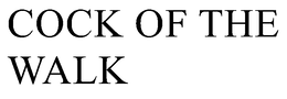 COCK OF THE WALK