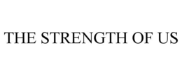 THE STRENGTH OF US