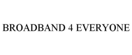 BROADBAND 4 EVERYONE