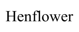 HENFLOWER