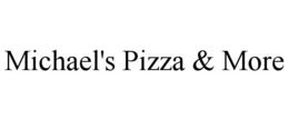 MICHAEL'S PIZZA & MORE
