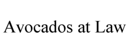 AVOCADOS AT LAW