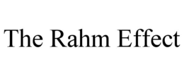 THE RAHM EFFECT