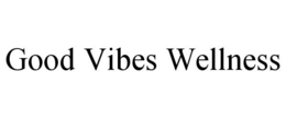 GOOD VIBES WELLNESS