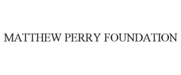 MATTHEW PERRY FOUNDATION