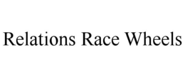 RELATIONS RACE WHEELS